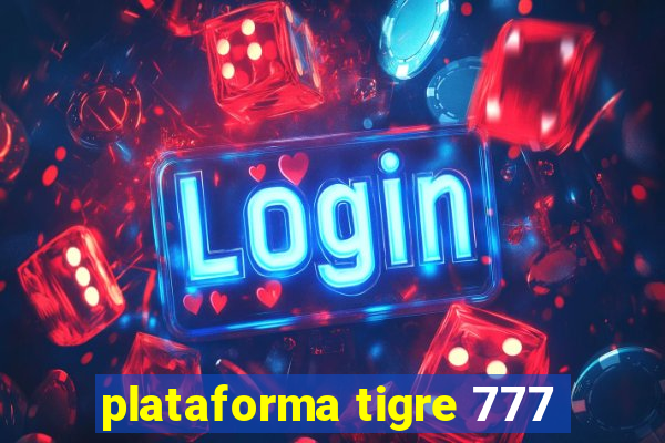 plataforma tigre 777